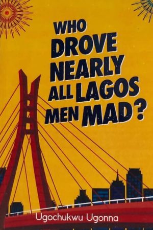 Who Drove Nearly All Lagos Men Mad