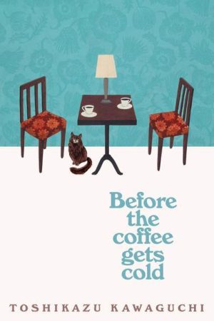 Before The Coffee Gets Cold (signed copy)