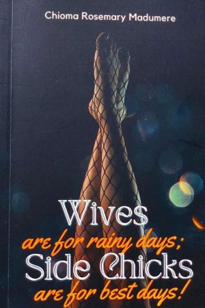 Wives Are For Raining Days, Side Chicks Are For Best Days