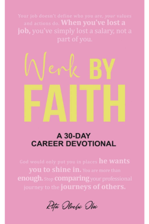 Werk By Faith: A 30-Day Career Devotional