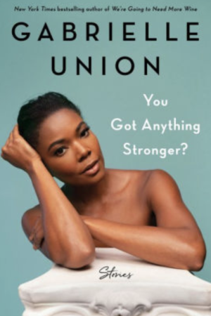 You Got Anything Stronger?: Stories