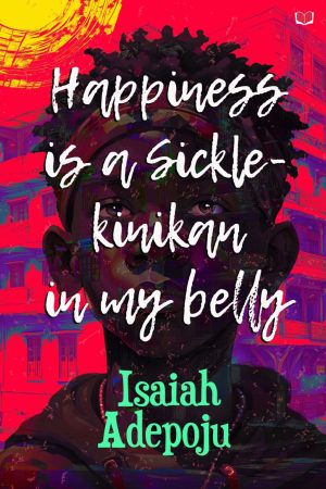 Happiness is a Sickle-Kinikan In My Belly