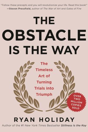 Obstacle Is The Way