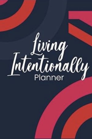 Living Intentionally Planner