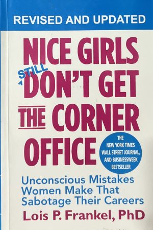 Nice Girls Still Don’t Get The Corner Office (Repirnt)