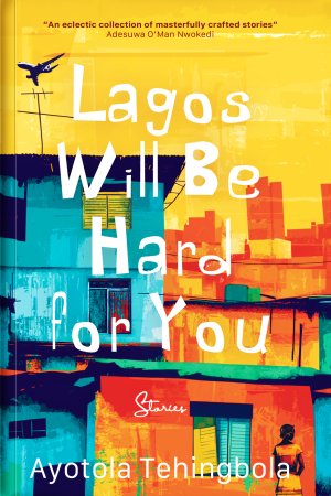Lagos Will Be Hard For You